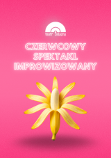 Czerwcowy Spektakl Improwizowany - Teatr Żelazny