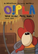 O!PLA 14.Ogólnopolski Niezależny Festiwal Animacji-Teraz Dzieci Mają Głos!