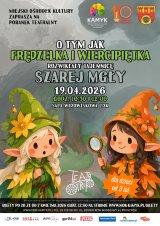 Poranek Teatralny - "O tym jak Frędzelka i Wiercipiętka rozwikłały tajemnicę szarej mgły" - Teatr TRIP