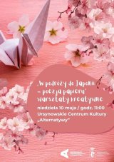 „W podróży do Japonii – poezja papieru” | warsztaty kreatywne