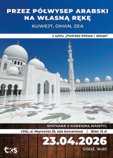 „Podróże bliższe i dalsze” spotkanie z Agnieszką Wasztyl „Przez Półwysep Arabski na własną rękę”