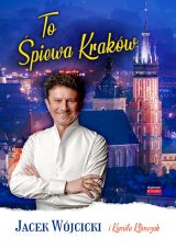 Jacek Wójcicki - To śpiewa Kraków
