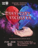 „Toksyczny kochanek” - komedia w wykonaniu Teatru Viral