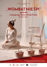 Wombat nie śpi – spektakl Latającego Teatru Sztuki Ciała