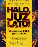 Halo, już Lato! vol.1 - Gala Taneczna Studia Tańca Vivero na zakończenie sezonu 2025/2026.