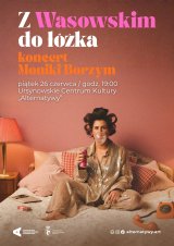 „Z Wasowskim do łóżka” | koncert Moniki Borzym