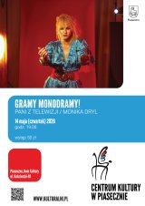 GRAMY MONODRAMY! MONIKA DRYL „Pani z Telewizji”