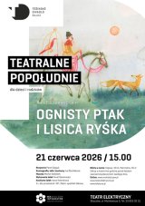 Ognisty ptak i lisica Ryśka - Teatralne popołudnie dla dzieci i rodziców