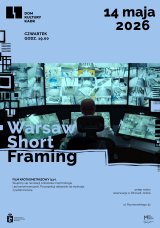 Warsaw Short Framing w Domu Kultury Kadr: film krótkometrażowy (15+)