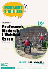 Teatr Pomarańczowy Cylinder "Profesorek Wodorek i wehikuł czasu" Poranek Familijny