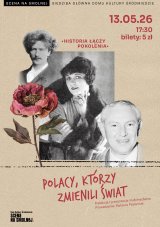 "Polacy, którzy zmienili świat" prelekcja Mateusz Pasternak HISTORIA ŁĄCZY POKOLENIA