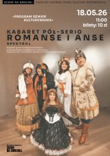 Kabaret Pół-serio „ Romanse i anse” spektakl KULTUROMANIA
