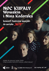 „Noc Kupały”  koncert zespołu Wowakin i Niny Kodorskiej