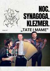 Noc. Synagoga. Klezmer. „Tate i Mame”