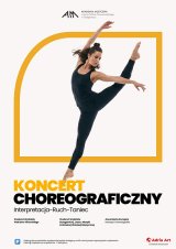 Koncert Choreograficzny: Interpretacja-Ruch-Taniec