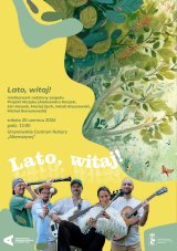 „Lato, witaj!” |  minikoncert rodzinny zespołu Projekt Muzyka (Aleksandra Korpak, Jan Korpak, Maciej Zych, Jakub Bruszewski, Michał Romanowski)