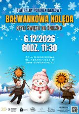 Teatralny Poranek Bajkowy "Bałwankowa kolęda, czyli święta na śnieżno"