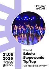 Koncert Szkoły Stepowania Tip Tap "We Make the Rhythm"