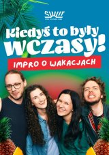 "Kiedyś to były wczasy!" - improwizowany spektakl komediowy z grupą FRAJDA