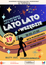 Lato, lato wszędzie - Potańcówka międzypokoleniowa 19.06.2026 g. 18:00 WCK Murowanka
