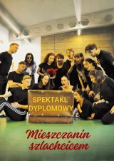 Mieszczanin szlachcicem: spektakl dyplomowy studentów II roku Studia Teatralnego Kadr