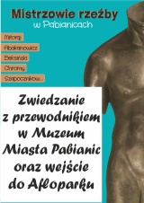 Bilet łączony, zwiedzanie z oprowadzaniem: Mistrzowie rzeźby w Pabianicach. Mitoraj, Abakanowicz, Beksiński, Chromy, Szapocznikow...