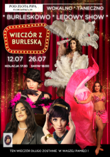 Wieczór z Burleską - wokalno-taneczno-burleskowo ledowy show