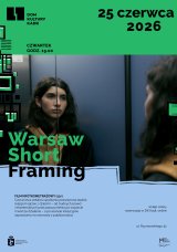 Warsaw Short Framing : film krótkometrażowy (13+) w DK KADR