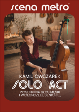 Kamil Owczarek - Solo Act. Piosenki na Głos męski i Wiolonczelę-seniorkę