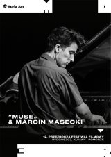 Przeźrocza Festiwal Filmowy: “Muse” & Marcin Masecki