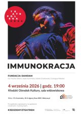 "Immunokracja" Fundacja DamDam, spektakl teatralny