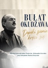 Bułat Okudżawa - Dopóki ziemia kręci się