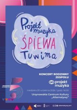 „Projekt Muzyka śpiewa Tuwima” | 5. urodziny „Alternatyw" | koncert rodzinny