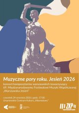 „Muzyczne pory roku. Jesień 2026” | koncert kompozytorów warszawskich towarzyszący 69. Międzynarodowemu Festiwalu Muzyki Współczesnej „Warszawska Jesień”