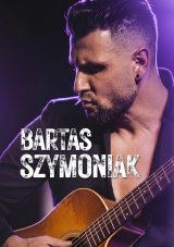 Bartas Szymoniak - koncert