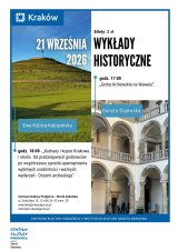Wykłady historyczne Godz.17.00 Groby Królewskie na Wawelu i Godz.18.00 Cykl „Oczami archeologa” – "Kurhany i kopce Krakowa i okolic. Od pradziejowych grobowców po współczesny sposób upamiętnienia wybitnych osobistości i ważnych wydarzeń."