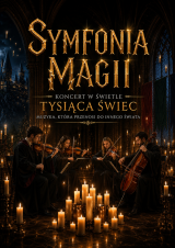 Symfonia Magii - Koncert w Świetle Tysiąca Świec 