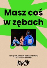 „Masz coś w zębach” - Teatr Ochoty
