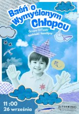 Grupa O!Teatr: Baśń o Wymyślonym Chłopcu (spektakl familijny)