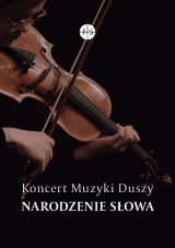 Jestem Słowem - Koncert Muzyki Duszy cz. I "Narodzenie Słowa"