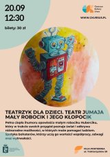 Teatrzyk dla dzieci. Teatr Jumaja Scena Młodego Widza „Mały Robocik i jego kłopocik”