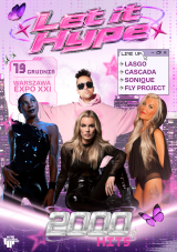 LET IT HYPE 2000's Festiwal: Sonique, Cascada, Fly Project, Lasgo
