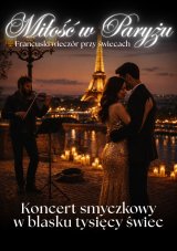 Koncert przy świecach - Miłość w Paryżu. Francuski wieczór przy świecach