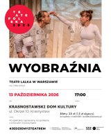 Spektakl „Wyobraźnia” Teatr Polska 2026