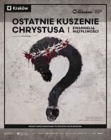 „Ostatnie Kuszenie Chrystusa. Ewangelia Wątpliwości” – Teatr BARAKAH