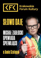 Słowo daję | Michał Zabłocki opowiada śpiewająco o Annie Szałapak