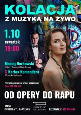 Kolacja z muzyką na żywo " Od Opery do Rapu" - Karina Komandera i Maciej Nerkowski