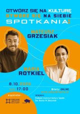 Otwórz się na kulturę, otwórz się na siebie! Spotkanie z Marią Rotkiel i Mateuszem Grzesiakiem