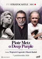 Stratocastle Records: Piotr Metz o Deep Purple. Goście: Wojciech Cugowski i Marek Raduli