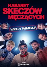 Kabaret Skeczów Męczących - Wielcy wracają